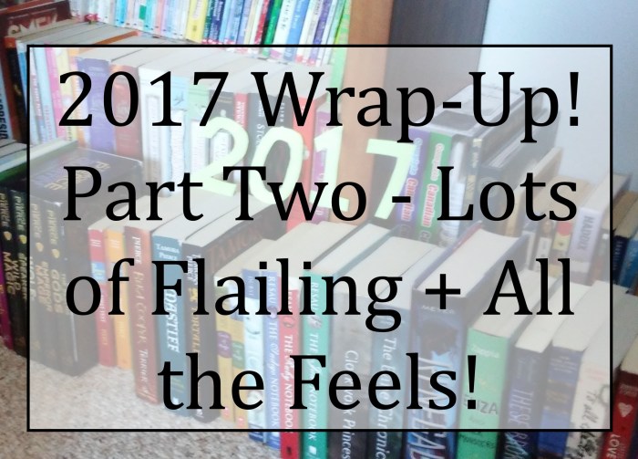 2017 Wrap Up Part Two