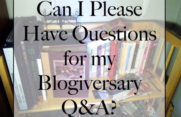 Questions for my blogiversary Q&A