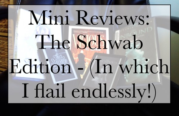 Mini Reviews: The Schwab Edition