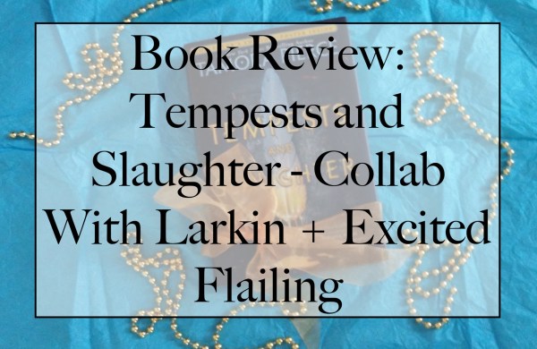 Tempests and Slaughter