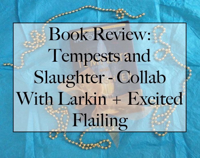 Tempests and Slaughter