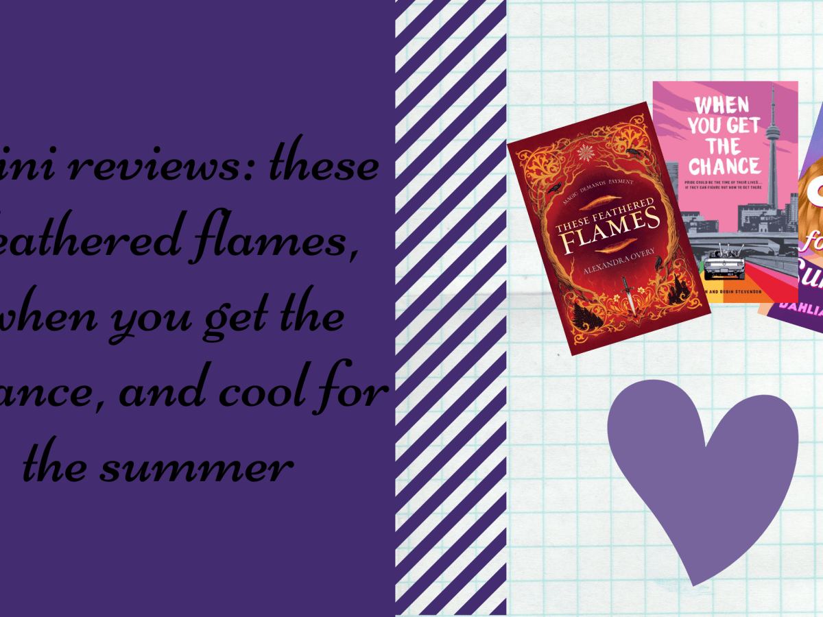 mini-reviews: these feathered flames, when you get the chance, and cool for the&nbsp;summer